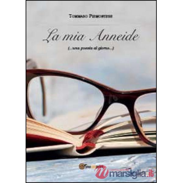 Mia Anneide (...una poesia al giorno...) (La)