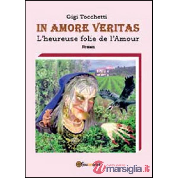 In amore veritas. Ediz. francese