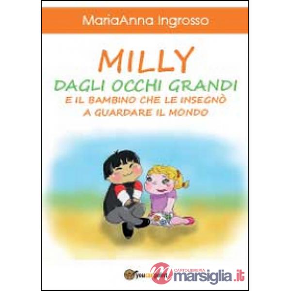 Milly dagli occhi grandi e il bambino che le insegnò a guardare il mondo