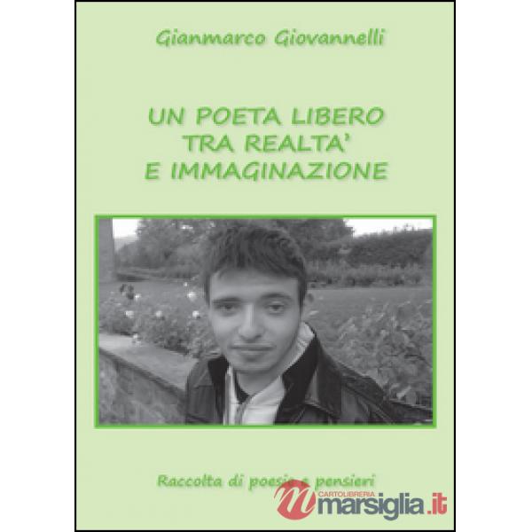 Poeta libero tra realtà e immaginazione (Un)