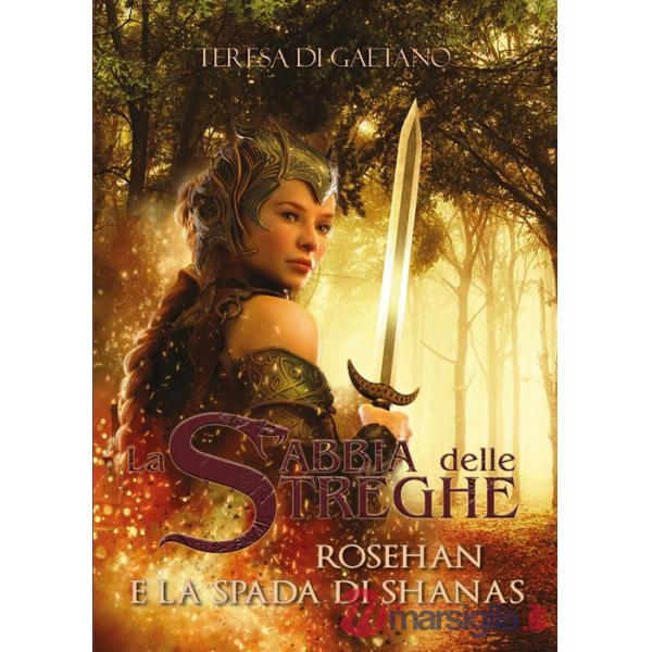 Rosehan e la spada di Shanas. La sabbia delle streghe