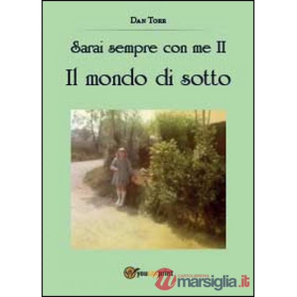 Mondo di sotto. Sarai sempre con me (Il). Vol. 2