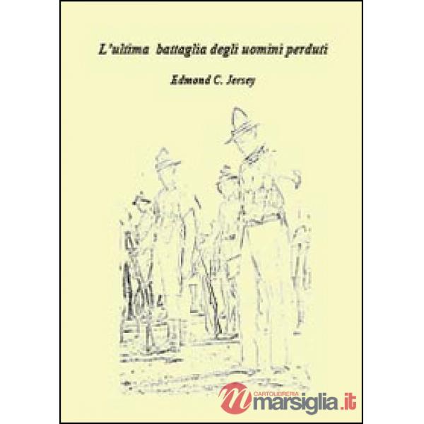 Ultima battaglia degli uomini perduti (L')