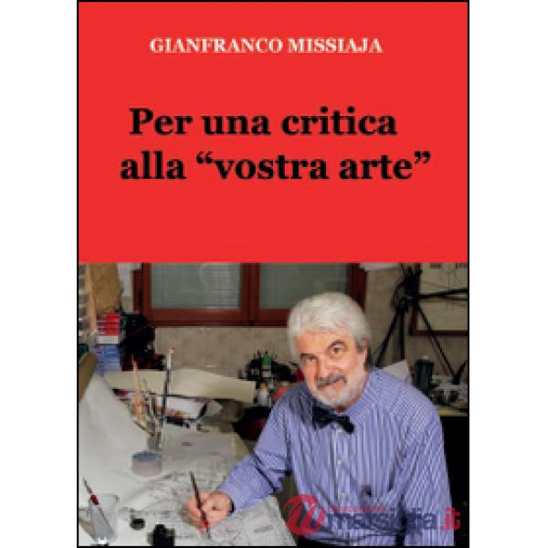 Per una critica alla «vostra arte»