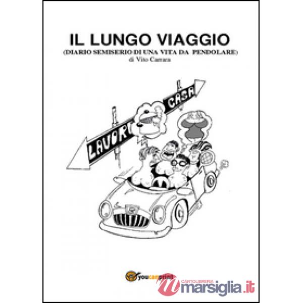 Lungo viaggio. Diario semiserio di una vita da pendolare (Il)