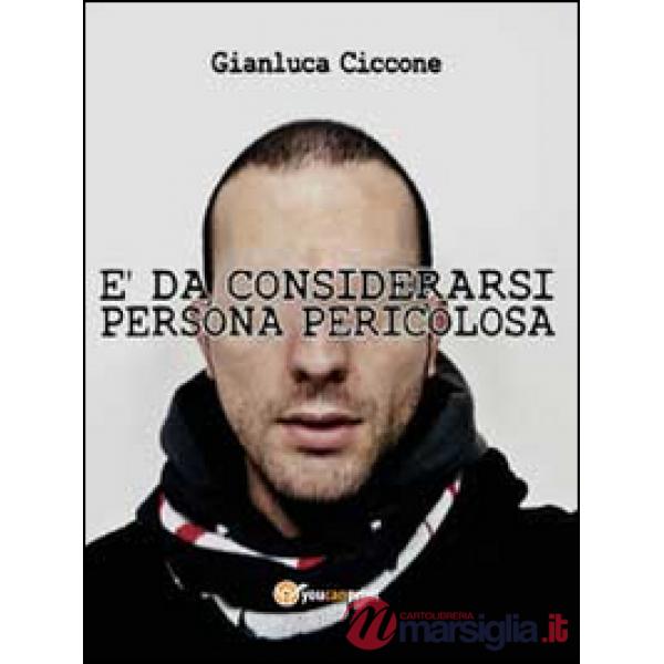 È da considerarsi persona pericolosa