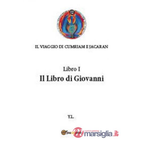 Libro di Giovanni. Il viaggio di Cumriam e Jacaran. Vol. 1