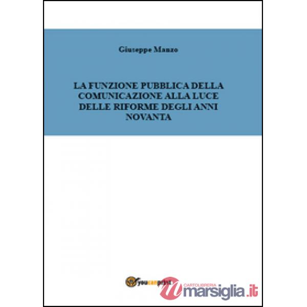 Funzione pubblica della comunicazione alla luce delle riforme degli anni novanta
