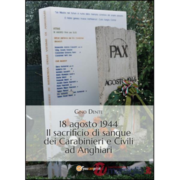 18 agosto 1944. Il sacrificio di sangue dei carabinieri e civili ad Anghiari