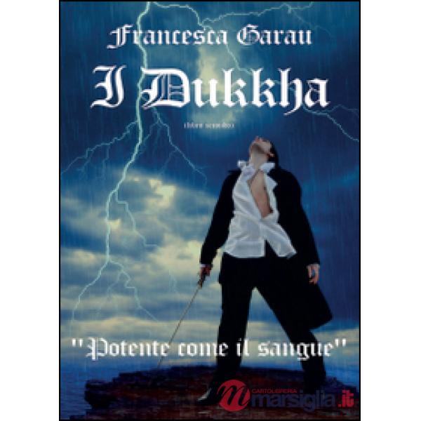 Dukkha. Potente come il sangue (I)