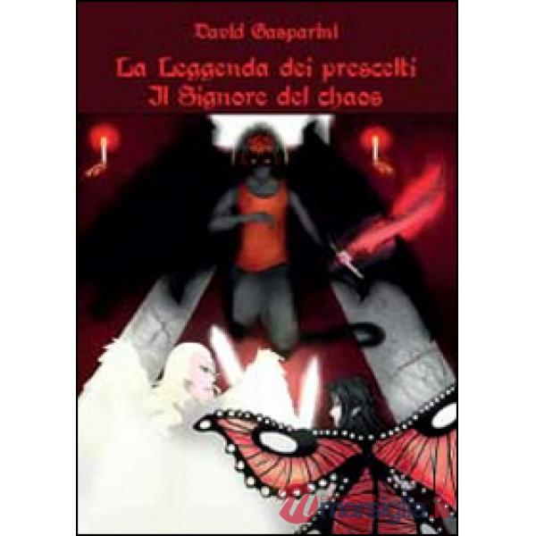 Signore del Chaos. La leggenda dei prescelti (Il)