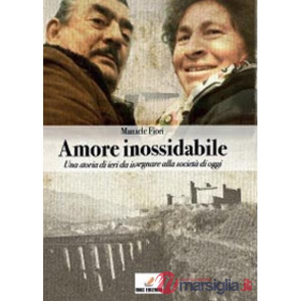 Amore inossidabile. Una storia di ieri da insegnare alla società di oggi