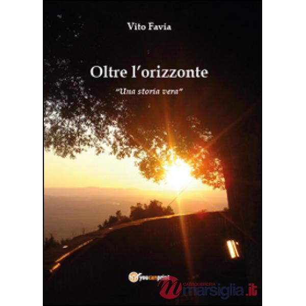 Oltre l'orizzonte. Una storia vera