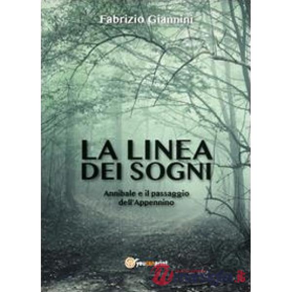 Linea dei sogni. Annibale e il passaggio dell'Appennino (La)