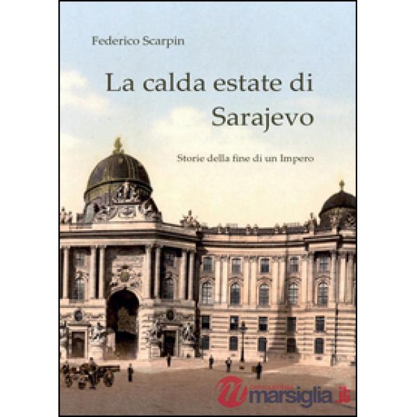 Calda estate di Sarajevo. Storie della fine di un impero (La)