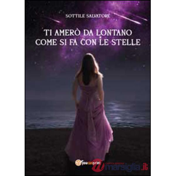 Ti amerò da lontano come si fa con le stelle. Vol. 1