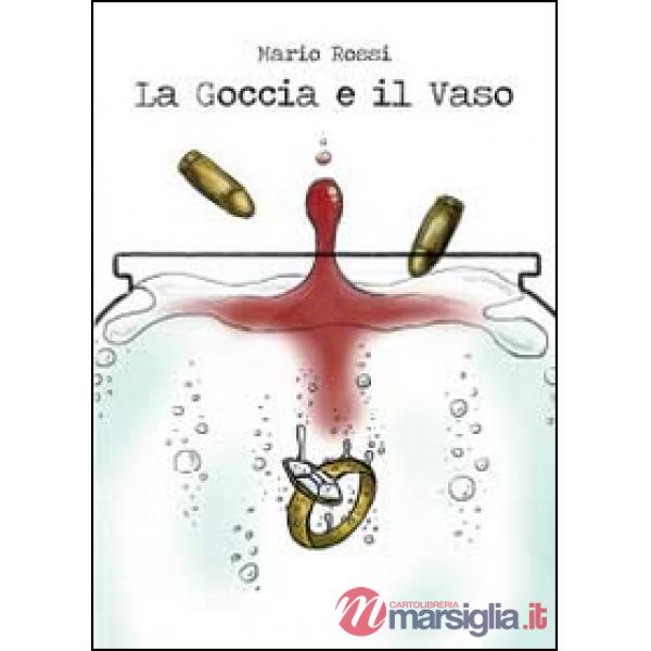 Goccia e il vaso (La)
