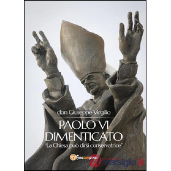 Paolo VI dimenticato. «La Chiesa può dirsi conservatrice»