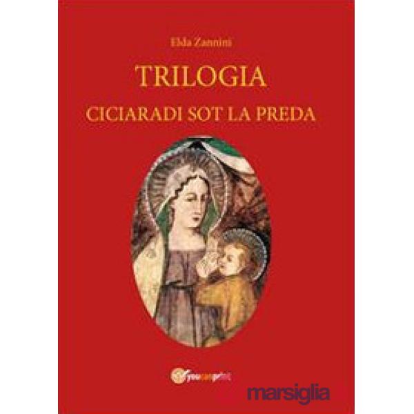 Trilogia. Testo reggiano e italiano