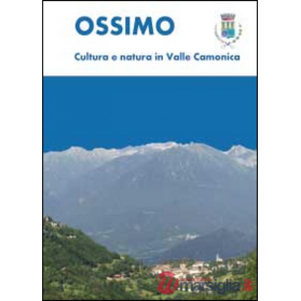Ossimo: cultura e natura in Valle Camonica