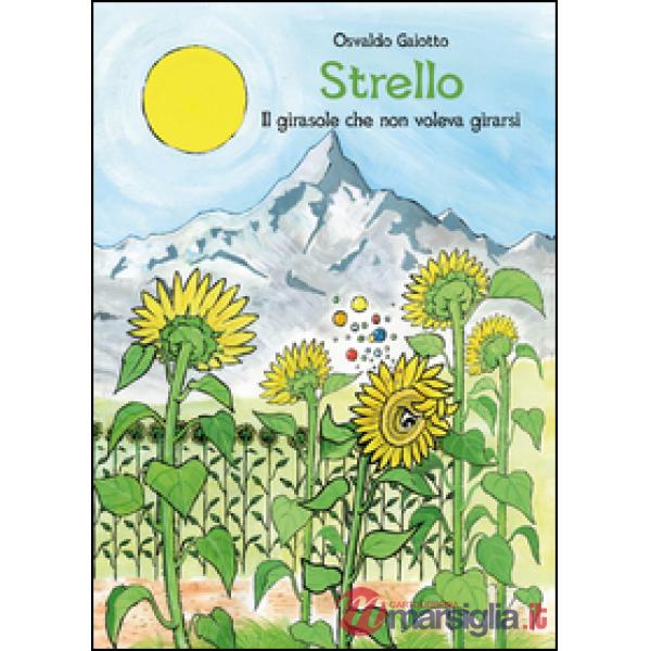 Strello. Il girasole che non voleva girarsi