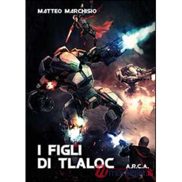 Figli di Tlaloc. A.R.C.A. (I)