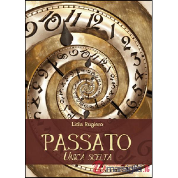 Passato. Unica scelta