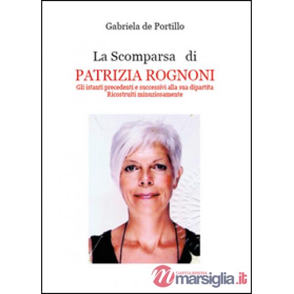 Scomparsa di Patrizia Rognoni (La)
