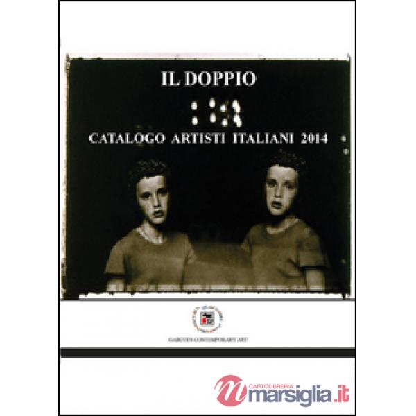 Doppio. Catalogo artisti italiani 2014 (Il)