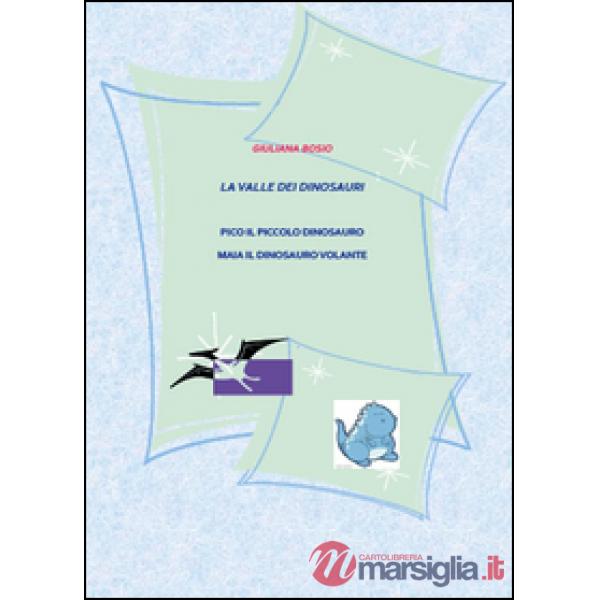 Vallata dei dinosauri. Pico il piccolo dinosauro. Maia il dinosauro volante (La)
