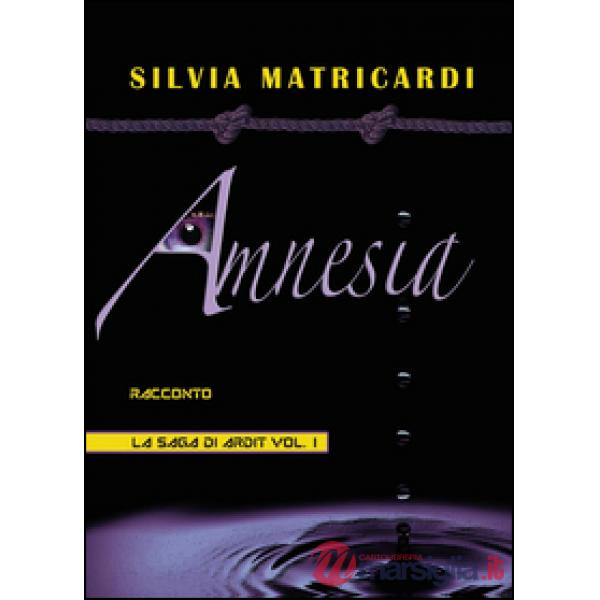 Amnesia. La saga di Ardit. Vol. 1