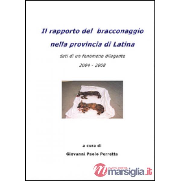 Rapporto del bracconaggio nella Provincia di Latina (Il)