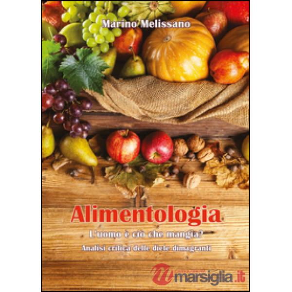 Alimentologia. L'uomo è ciò che mangia?