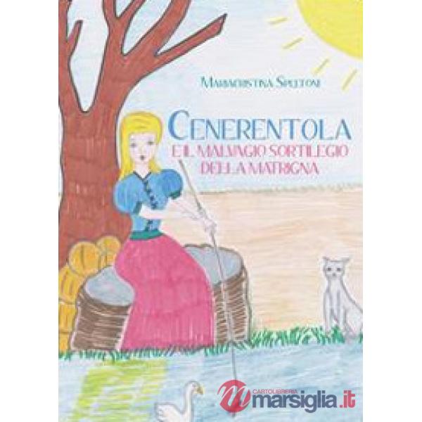 Cenerentola e il malvagio sortilegio della matrigna