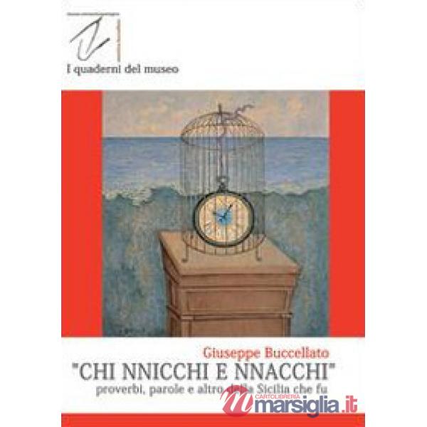 Chi nnicchi e nnacchi. Proverbi, parole e altro della Sicilia che fu