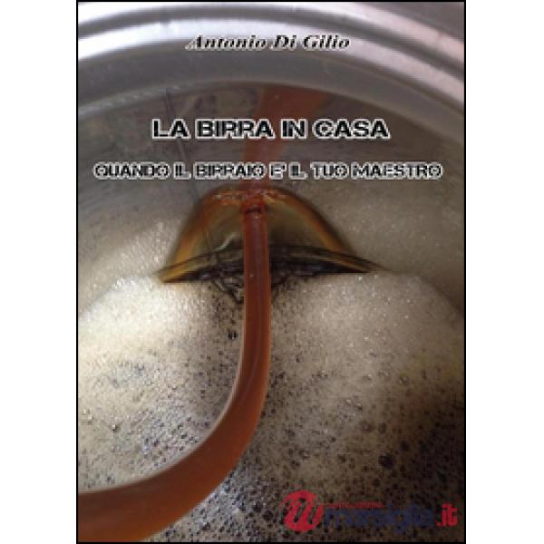 Birra in casa: quando il birraio è il tuo maestro (La)