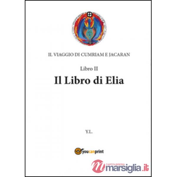 Libro di Elia. Il viaggio di Cumriam e Jacaran. Vol. 2