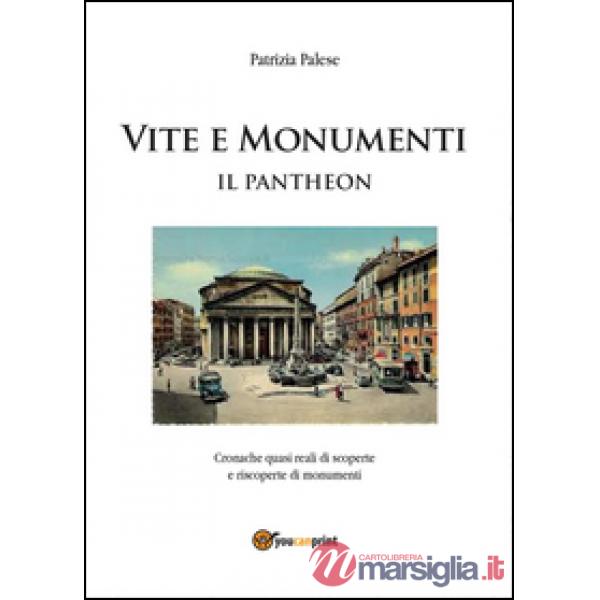 Vita e monumenti. Il Pantheon