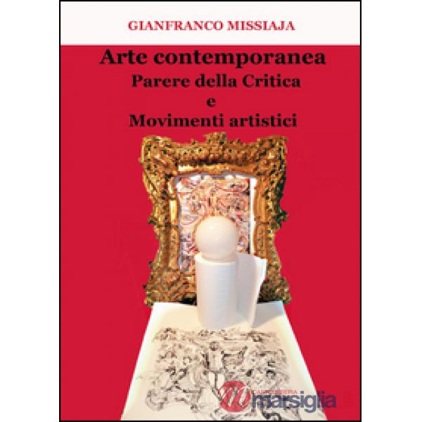 Arte contemporanea. Parere della critica e movimenti artistici