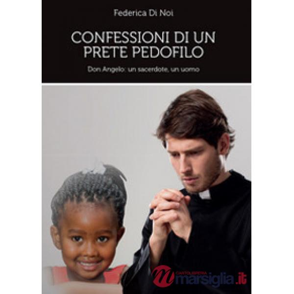 Confessioni di un prete pedofilo