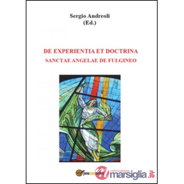 De experientia et doctrina Sanctae Angelae de Fulgineo