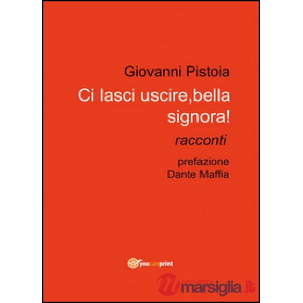 Ci lasci uscire, bella signora!