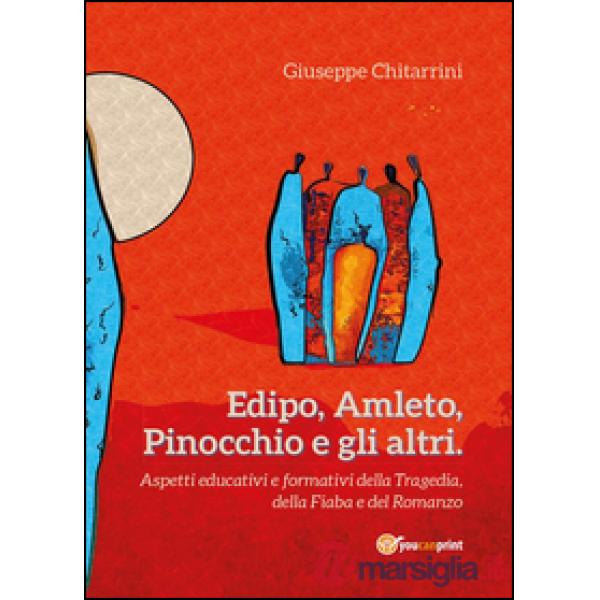 Edipo, Amleto, Pinocchio e gli altri. Aspetti educative e formative della traged
