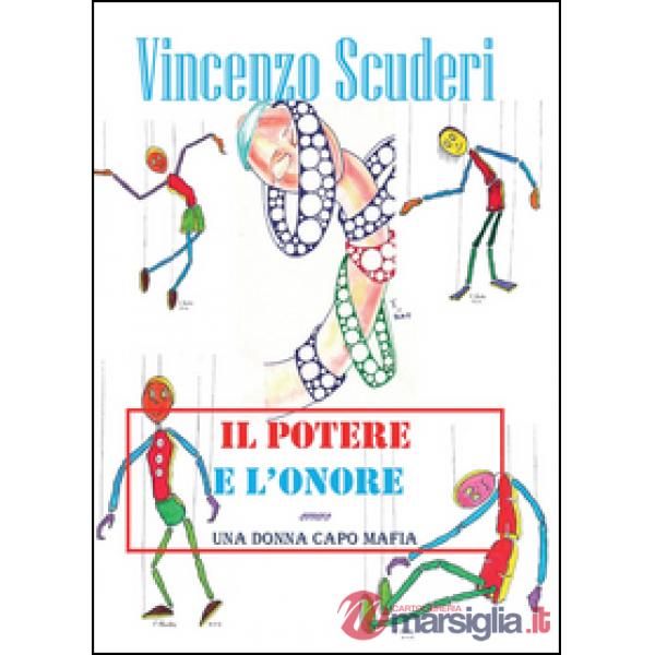 Potere e l'onore. Ovvero una donna capo mafia (Il)