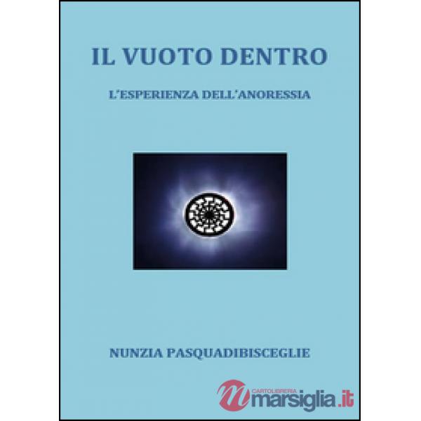 Vuoto dentro. L'esperienza dell'anoressia (Il)