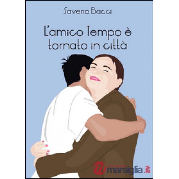 Amico Tempo è tornato in città (L')