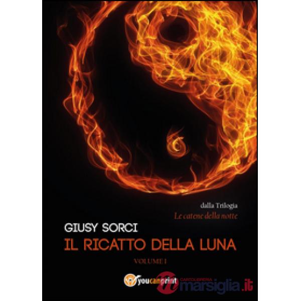 Ricatto della luna. Le catene della notte (Il). Vol. 1