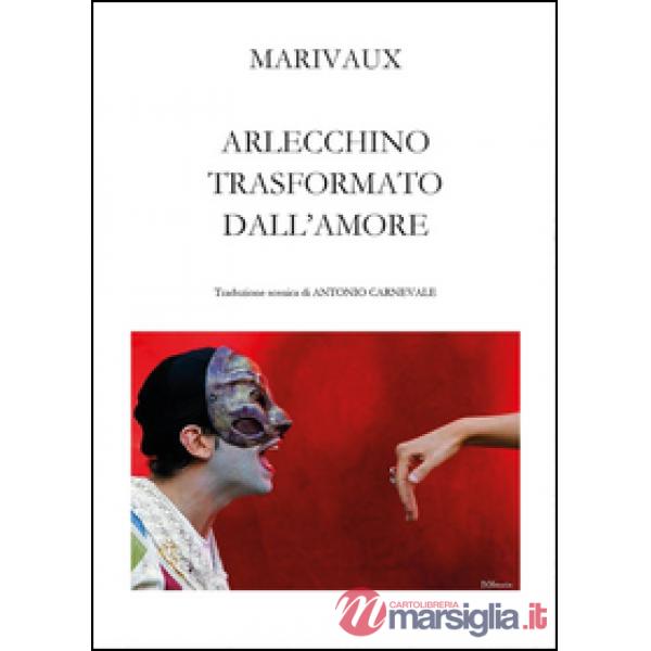 Arlecchino trasformato dall'amore