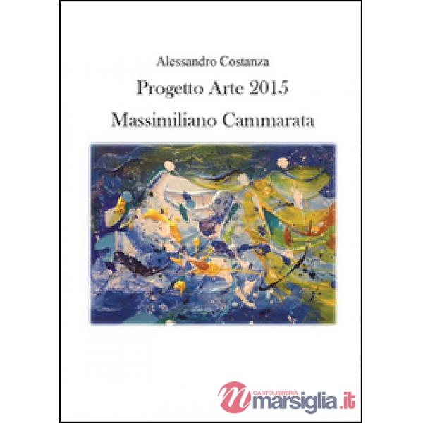 Progetto Arte 2015. Massimiliano Cammarata