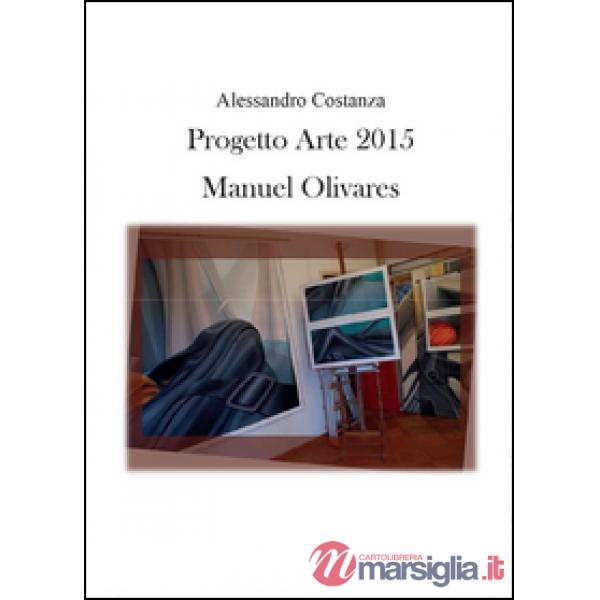 Progetto Arte 2015. Manuel Olivares